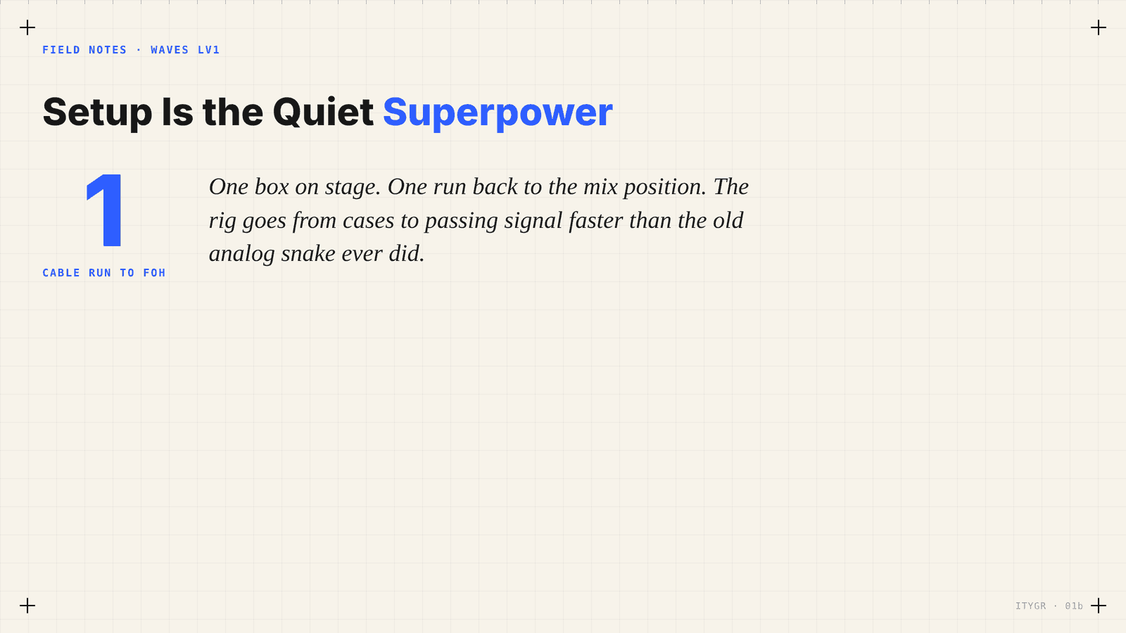 Setup is the quiet superpower: one cable run back to the mix position