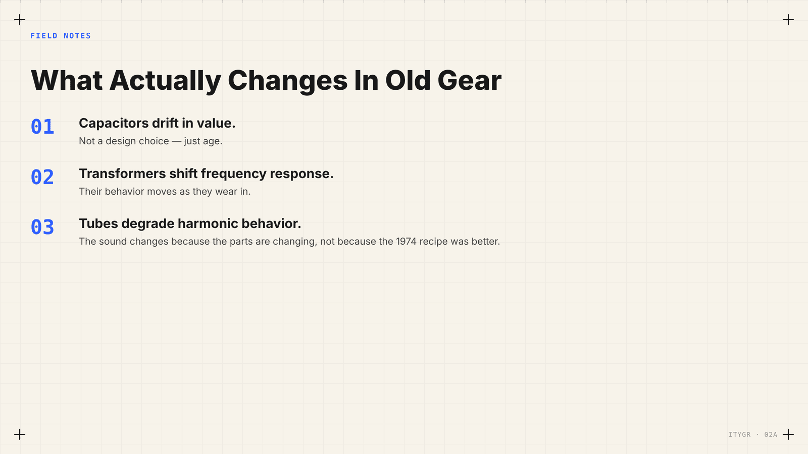 Field Notes — what actually changes in old gear
