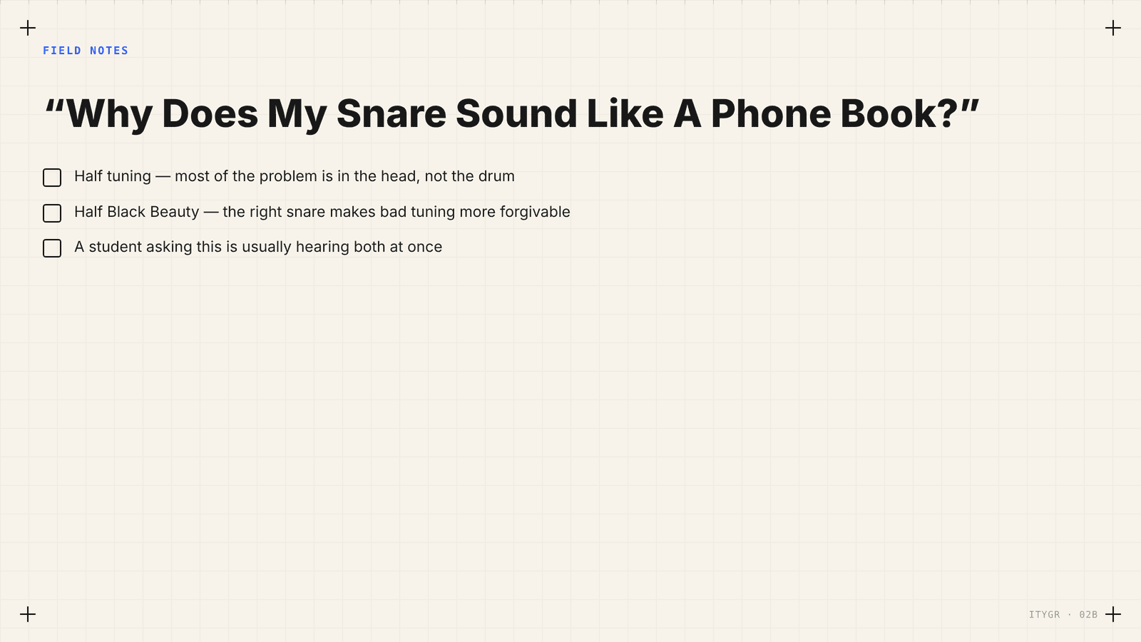 Field Notes — why does my snare sound like a phone book