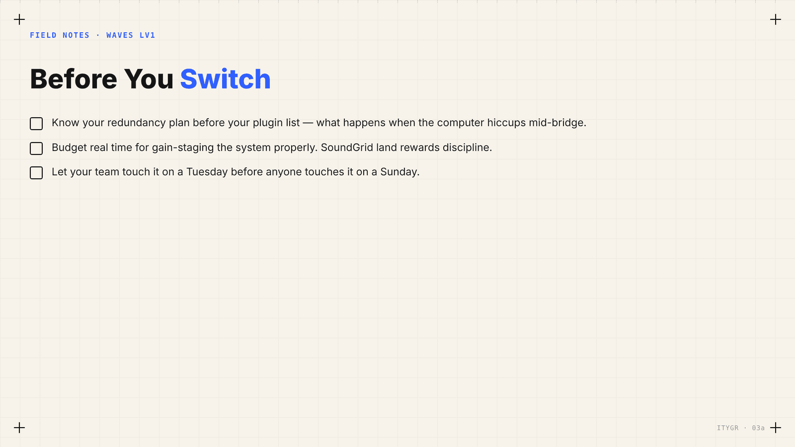 Before you switch: redundancy plan, gain-staging time, a Tuesday test run