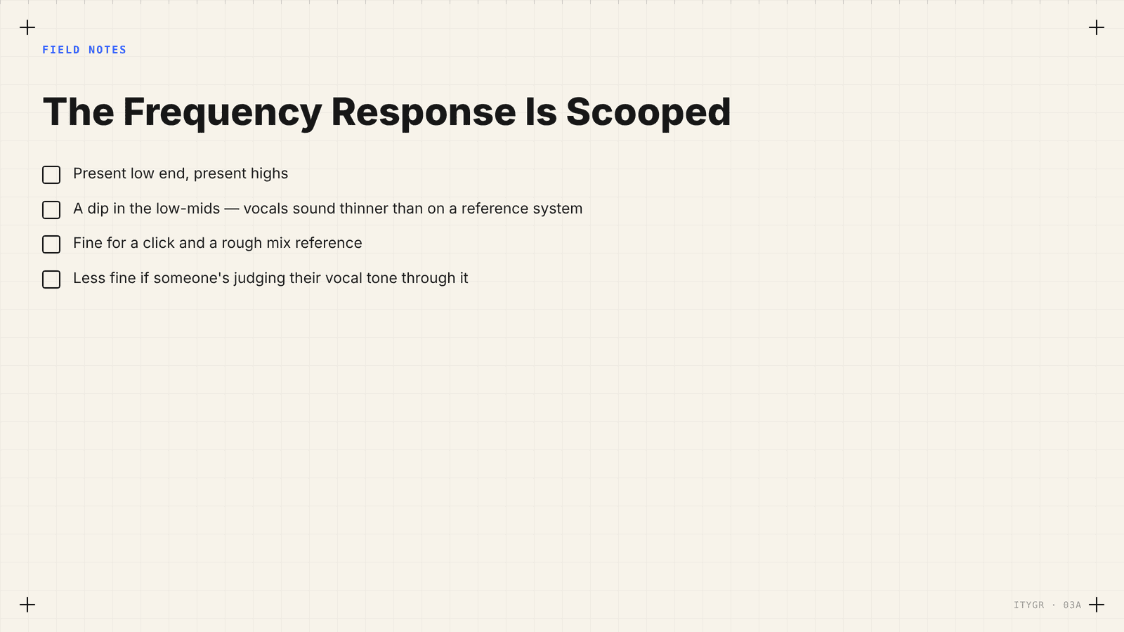 The frequency response is scooped