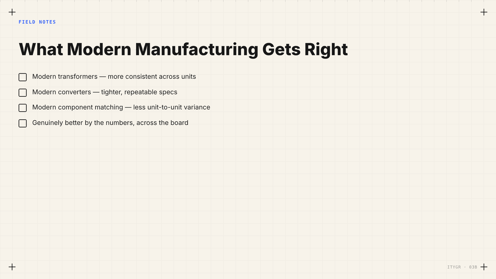 Field Notes — what modern manufacturing gets right