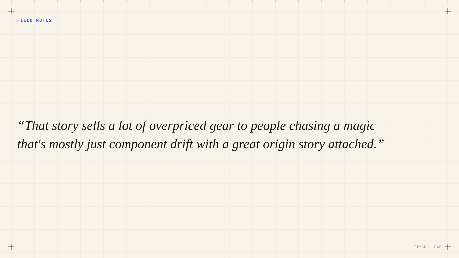 Field Notes — closing quote on vintage gear nostalgia marketing
