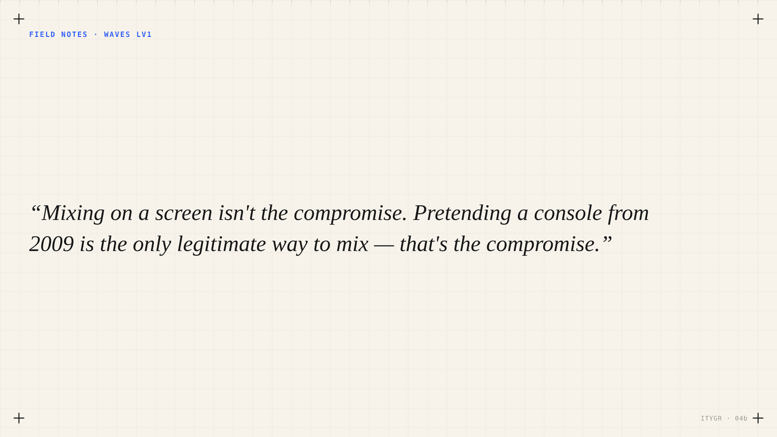 Mixing on a screen isn’t the compromise