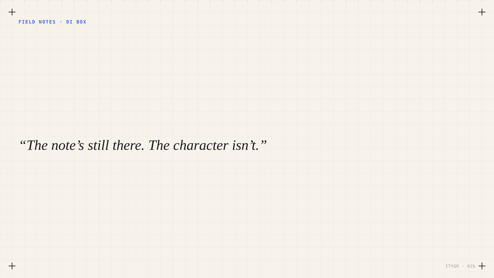 Pull quote: the note is still there, the character isn’t