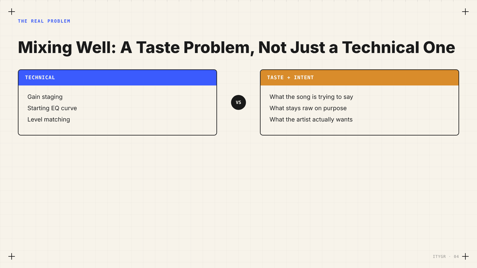 Mixing well: taste vs technical