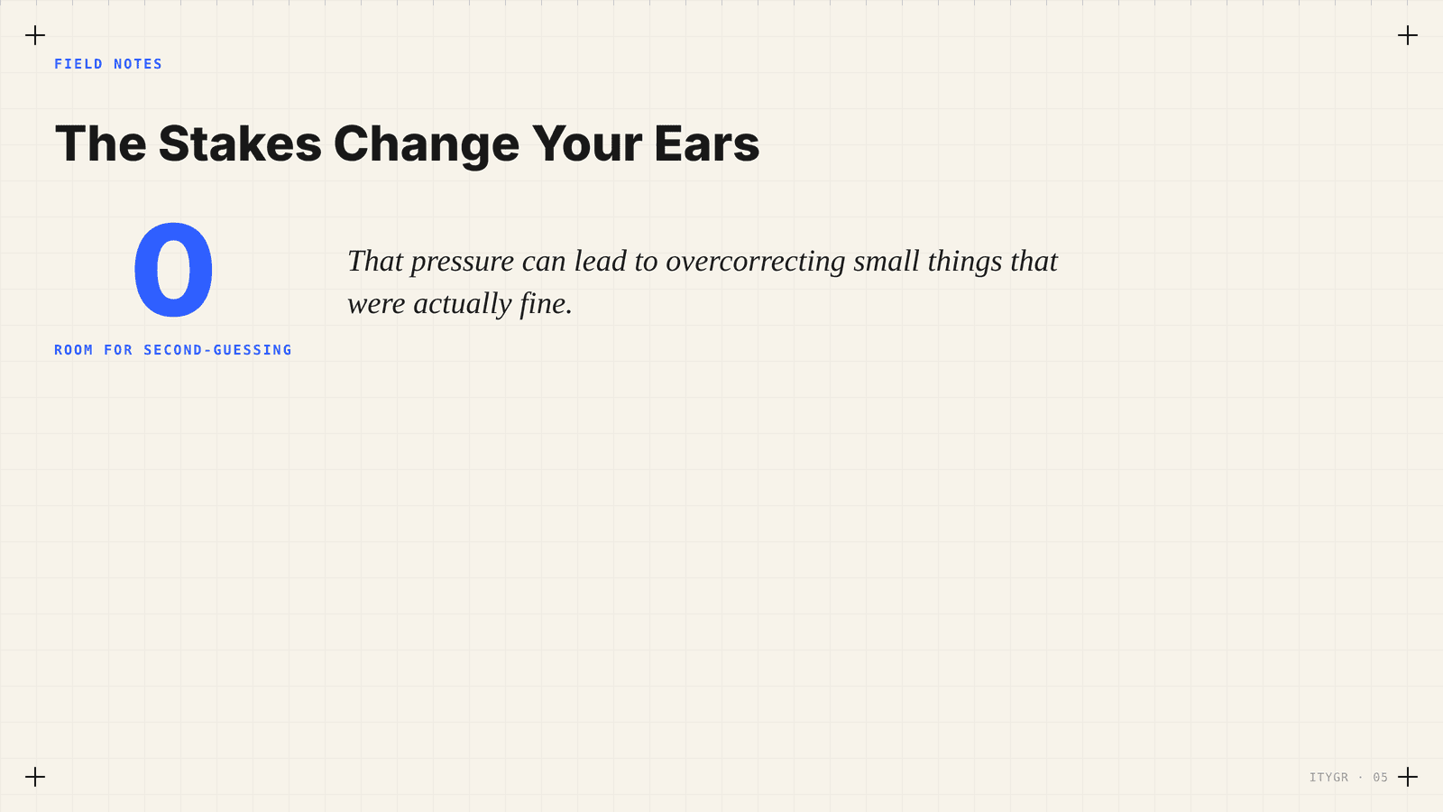 The stakes change your ears