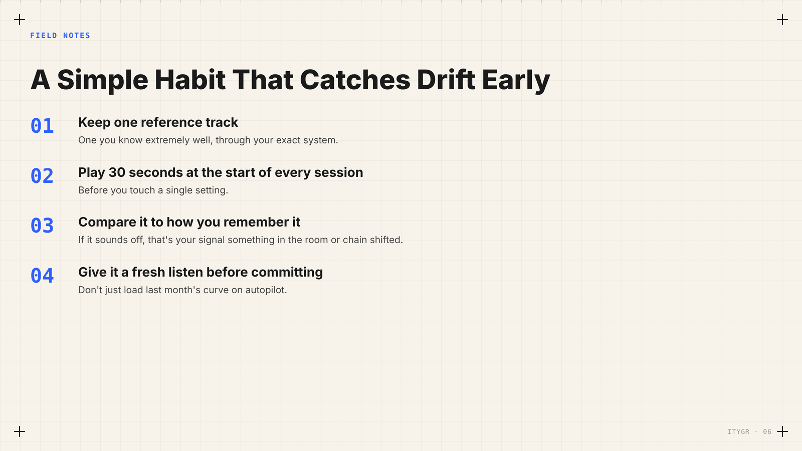 A simple habit that catches drift early